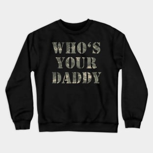 Funny Military Dad Army Camo Crewneck Sweatshirt